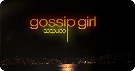 Gossip Girl Acapulco